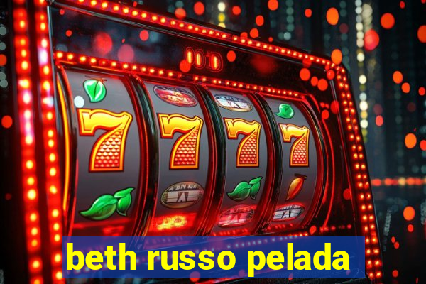 beth russo pelada